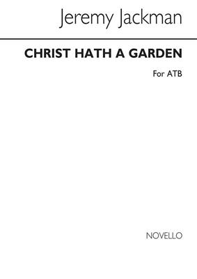 Andrew Jackman: Christ Hath A Garden: Männerchor mit Begleitung