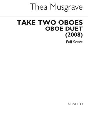 Thea Musgrave: Take Two Oboes (Oboe Duet): Oboe Duett