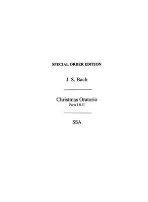 Johann Sebastian Bach: Christmas Oratorio Parts 1 and 2: Frauenchor mit Begleitung
