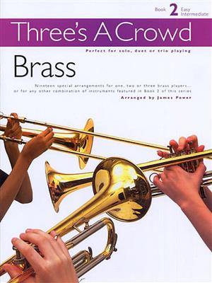 Three's A Crowd: Book 2 Brass: Blechbläser Ensemble