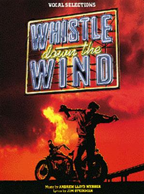 Andrew Lloyd Webber: Whistle Down The Wind: Klavier, Gesang, Gitarre (Songbooks)