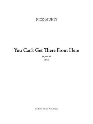 Nico Muhly: You Can't Get There From Here: Klavier Solo