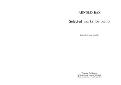 Arnold Bax: Selected Works For Piano: Klavier Solo