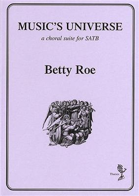 Betty Roe: Music's Universe: Gemischter Chor mit Begleitung