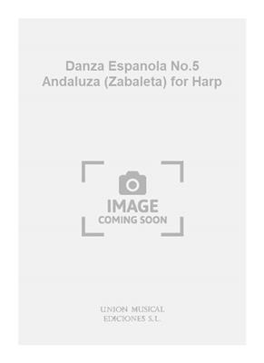 Danza Espanola No.5 Andaluza (Zabaleta) for Harp: Harfe Solo