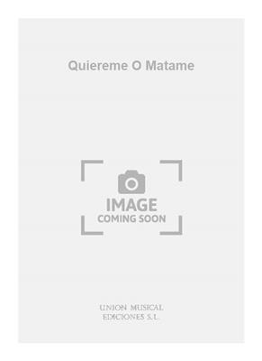 Quiereme O Matame: Klavier, Gesang, Gitarre (Songbooks)