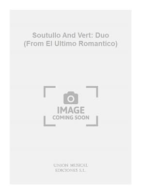 Soutullo: Soutullo And Vert: Duo (From El Ultimo Romantico): Gesang mit Klavier