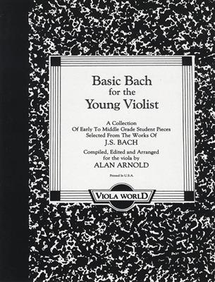 Johann Sebastian Bach: Basic Bach For The Young Violist: (Arr. Alan H. Arnold): Viola mit Begleitung