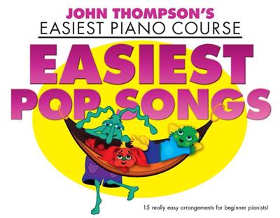 John Thompson's Piano Course: Easiest Pop Songs