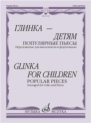 Mikhail Glinka: Glinka for children - Popular pieces: (Arr. Yu Cherkauskas): Cello mit Begleitung