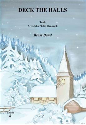 Deck the Halls: (Arr. John Philip Hannevik): Brass Band