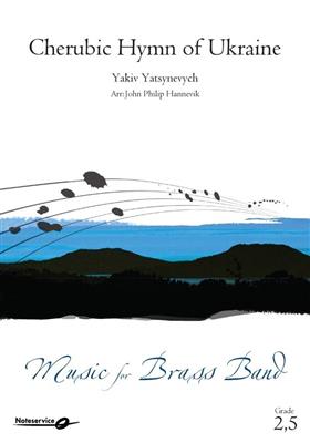 Yakiv Yatsynevych: Cherubic Hymn of Ukraine: (Arr. John Philip Hannevik): Brass Band