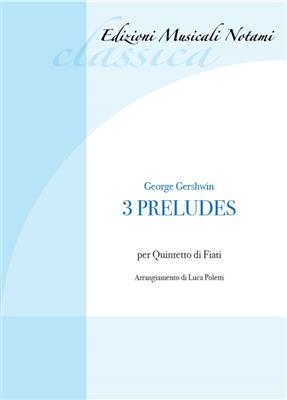 George Gershwin: 3 Preludes: (Arr. Luca Poletti): Bläserensemble