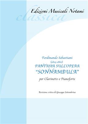 Ferdinando Sebastiani: Fantasia sull'opera "Sonnambula": Klarinette mit Begleitung