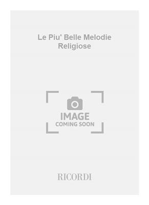 Le Piu' Belle Melodie Religiose: Gemischter Chor A cappella