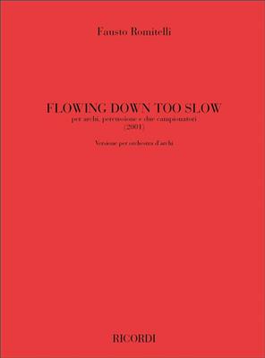 Fausto Romitelli: Flowing Down Too Slow: Streichorchester