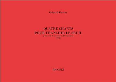 Gérard Grisey: Quatre Chants Pour Franchir Le Seul: Gesang mit sonstiger Begleitung