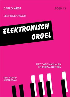 Carlo West: Elektronisch Orgel 13: Orgel