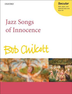 Bob Chilcott: Jazz Songs Of Innocence: Frauenchor mit Klavier/Orgel