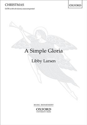 Libby Larsen: A Simple Gloria: Gemischter Chor mit Begleitung
