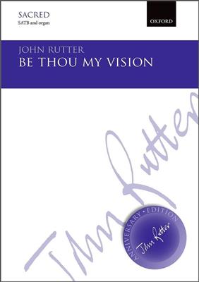 John Rutter: Be Thou My Vision: Gemischter Chor mit Begleitung