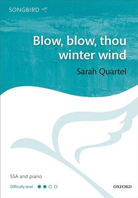 Sarah Quartel: Blow, Blow, Thou Winter Wind: Frauenchor mit Klavier/Orgel