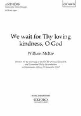 William McKie: We Wait For Thy Loving Kindness, O God: Gemischter Chor mit Begleitung