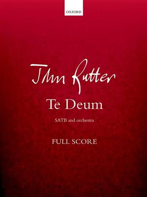 John Rutter: Te Deum: Gemischter Chor mit Begleitung