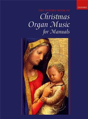 Robert Gower: Oxford Book of Christmas Organ Music for Manuals: Orgel