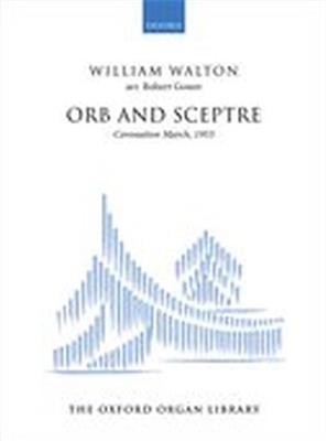 William Walton: Orb and Sceptre: (Arr. Robert Gower): Orgel