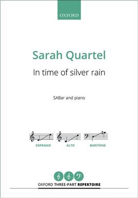 Sarah Quartel: In time of silver rain: Gemischter Chor mit Klavier/Orgel