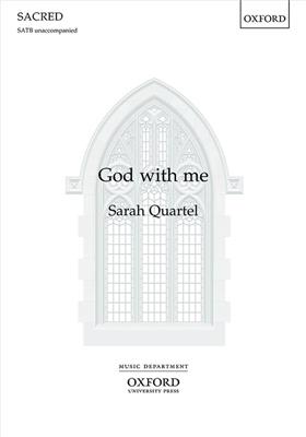 Sarah Quartel: God with me: Gemischter Chor mit Begleitung