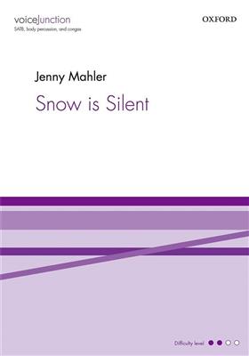 Jenny Mahler: Snow is silent: Gemischter Chor mit Begleitung