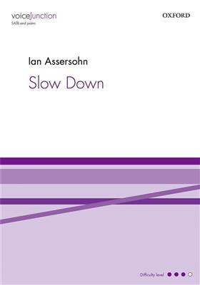 Slow Down: Gemischter Chor mit Klavier/Orgel