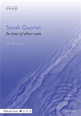 Sarah Quartel: In time of silver rain: Männerchor mit Klavier/Orgel