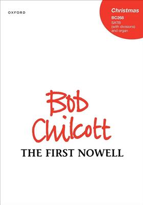 Bob Chilcott: The first Nowell : Gemischter Chor mit Klavier/Orgel
