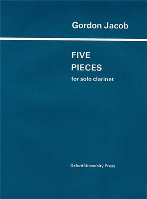Gordon Jacob: Five Pieces for solo Clarinet: Klarinette Solo