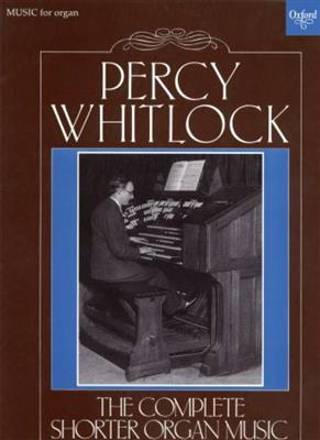 Percy Whitlock: The Complete Shorter Organ Music: Orgel