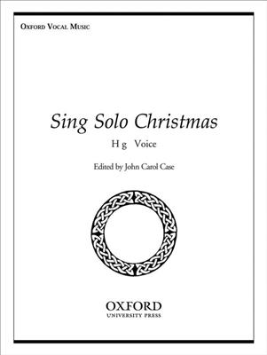 John Carol Case: Sing Solo Christmas: Gemischter Chor mit Begleitung
