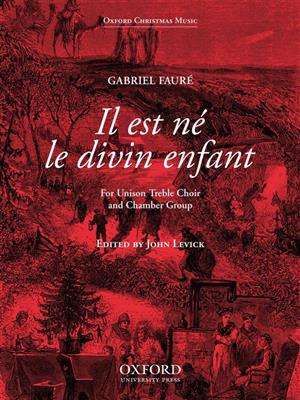Gabriel Fauré: Il Est Ne Le Divin Enfant: Gemischter Chor mit Begleitung