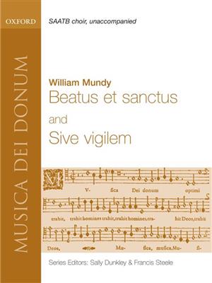 William Mundy: Beatus Et Sanctus/Sive Vigilem: Gemischter Chor mit Begleitung