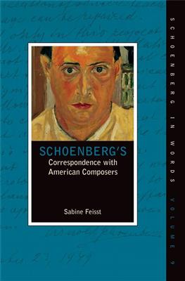 Sabine Feisst: Schoenberg's Correspondence with American Composer