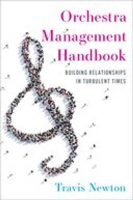 Travis Newton: Orchestra Management Handbook