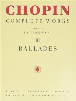 Frédéric Chopin: Complete Works III: Ballades: Klavier Solo