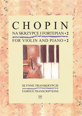 Frederic Chopin: Famous Transcriptions for violin and Piano Book 2: Violine mit Begleitung