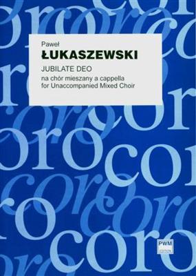 Paweł Łukaszewski: Jubilate Deo: Gemischter Chor mit Begleitung