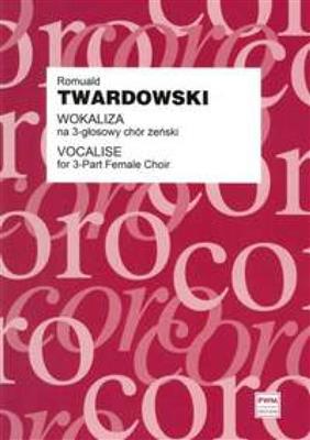 Romuald Twardowski: Vocalise: Frauenchor A cappella