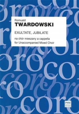 Romuald Twardowski: Exultate, Jubilate: Gemischter Chor mit Begleitung