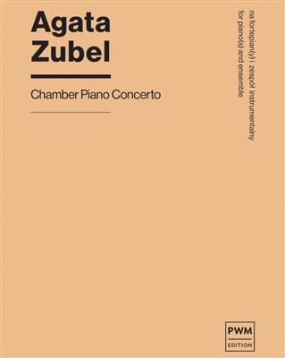Agata Zubel: Chamber Piano Concerto: Kammerensemble