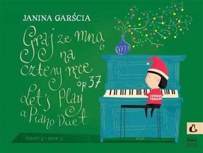 Janina Garscia: Laßt Uns Spielen Zu Vier Händen Op. 37: Klavier vierhändig